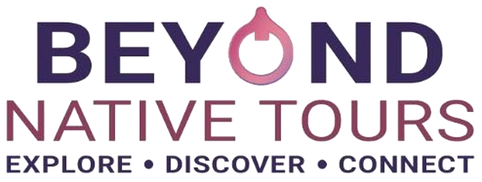 Beyond Native Tours - Explore • Discover • Connect